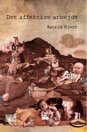 Det affektive arbejde af Katrin Hjort