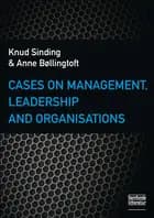 Cases on Management, Leadership and Organisations
