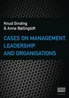 Cases on Management, Leadership and Organisations