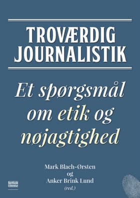 Troværdig journalistik af Leif Becker Jensen