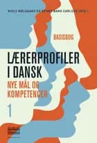 Lærerprofiler i dansk - nye mål og kompetencer 1