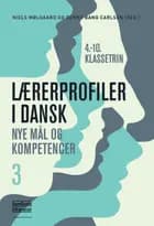 Lærerprofiler i dansk - nye mål og kompetencer 3