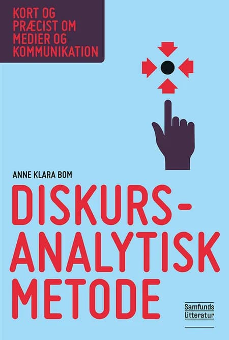 Diskursanalytisk metode af Anne Klara Bom