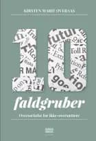 Ti faldgruber af Kirsten Marie Øveraas