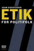 Etik for politifolk af Adam Diderichsen