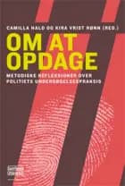 Om at opdage af Karl Ask, Adam Diderichsen, Ivar A. Fahsing, Camilla Hald, Vincent F. Hendricks, Bjarke Viskum og Kira Vrist Rønn