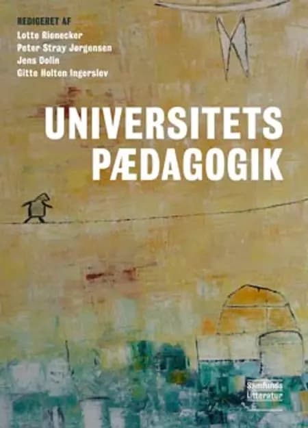 Universitetspædagogiske modeller og principper af Anne Mette Mørcke