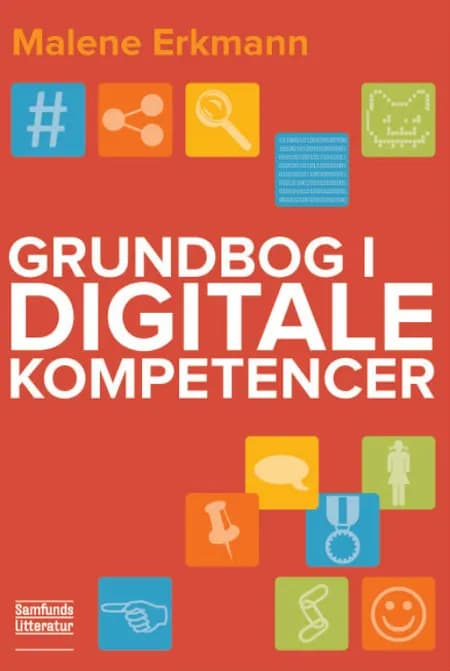 Grundbog i digitale kompetencer af Malene Erkmann