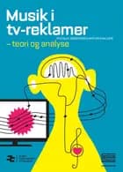 Musik i tv-reklamer - teori og analyse af Nicolai Jørgensgaard Graakjær