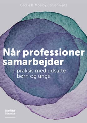 Når professioner samarbejder af Cecilie Kolonda Moesby-Jensen