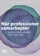 Når professioner samarbejder af Cecilie Kolonda Moesby-Jensen
