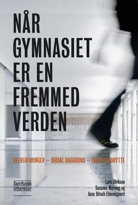 Når gymnasiet er en fremmed verden af Lars Ulriksen