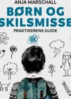 Børn og skilsmisse af Anja Marschall