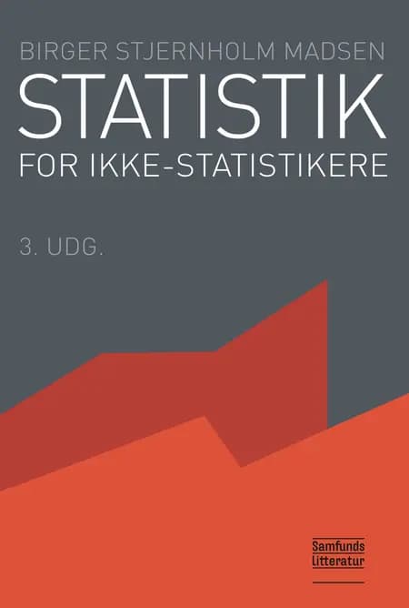 Statistik for ikke-statistikere af Birger Stjernholm Madsen