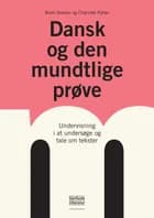 Dansk og den mundtlige prøve af Bodil Nielsen og Charlotte Rytter