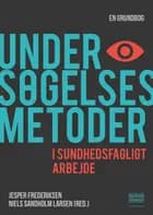 Undersøgelsesmetoder i sundhedsfagligt arbejde af Jesper Frederiksen og Niels Sandholm Larsen