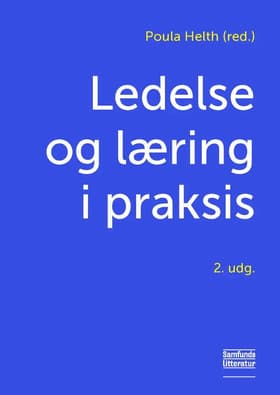 Ledelse og læring i praksis af Poula Helth (red.)