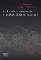 Virksomhedssamarbejde i beskæftigelsesindsatsen af Trine Glassow og Mikael Friis Larsen