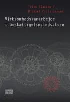 Virksomhedssamarbejde i beskæftigelsesindsatsen af Trine Glassow og Mikael Friis Larsen