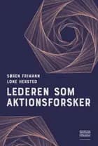 Lederen som aktionsforsker af Søren Frimann og Lone Hersted