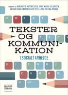 Tekster og kommunikation i socialt arbejde af Annemette Matthiessen, Anne Marie Villumsen og Anthon Sand Jørgensen og Stella Mia Sieling-Monas