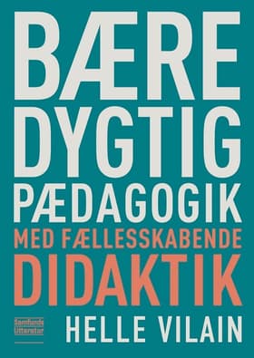 Bæredygtig pædagogik med fællesskabende didaktik af Helle Vilain