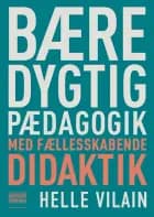Bæredygtig pædagogik med fællesskabende didaktik af Helle Vilain