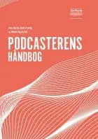 Podcasterens håndbog af Nalle Kirkvåg, Mikkel Løfgren Rud og Anna Hjortsø