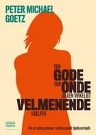 Den gode, den onde og den virkeligt velmenende hjælper af Peter Michael Goetz