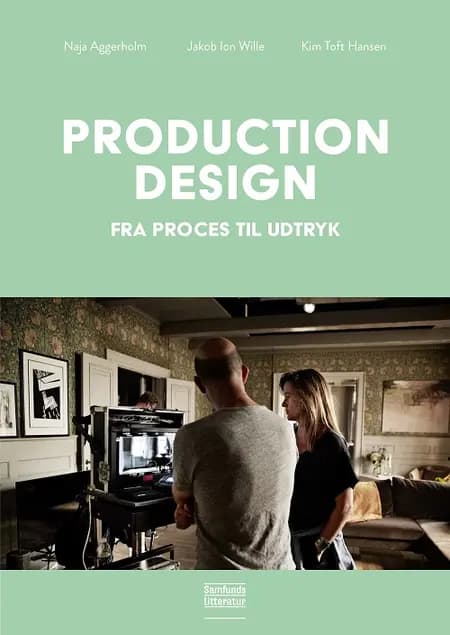 Production design af Jakob Ion Wille og Kim Toft Hansen