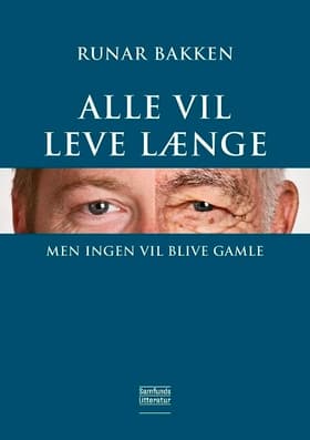 Alle vil leve længe, men ingen vil blive gamle af Lotte Evron
