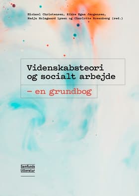 Videnskabsteori og socialt arbejde af Michael Christensen (red.)