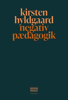 Negativ pædagogik af Kirsten Hyldgaard