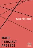 Magt i socialt arbejde af Oline Pedersen