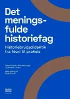 Det meningsfulde historiefag af Sanne Faber, Andreas Kopp og Kirsten Lauta