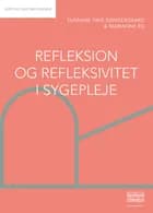 Refleksion og refleksivitet i sygepleje af Marianne Eg og Susanne Friis Søndergaard