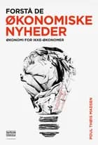 Forstå de økonomiske nyheder af Poul Thøis Madsen