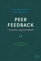 Peer feedback - hvorfor og hvordan? af Lotte Rienecker og Ditte Jacobsen