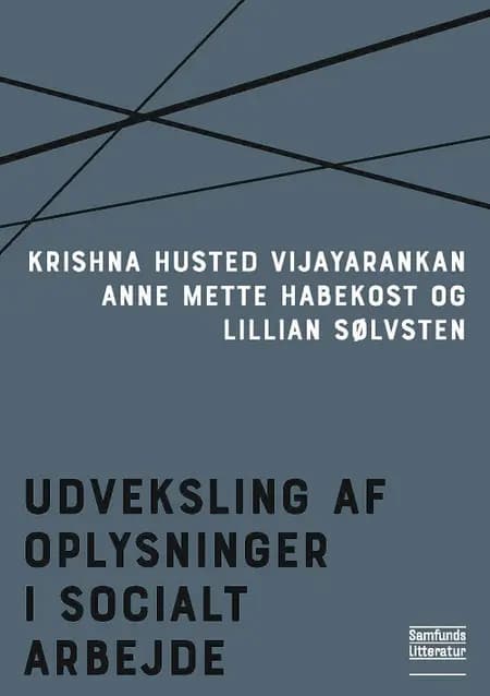 Udveksling af oplysninger i socialt arbejde af Anne Mette Habekost og Lillian Sølvsten