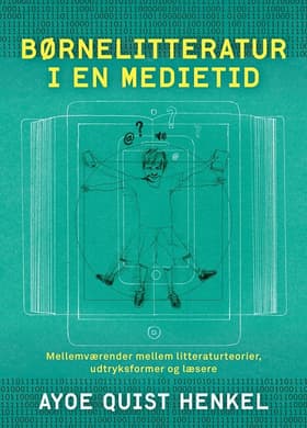 Børnelitteratur i en medietid af Ayoe Qvist Henkel