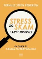 Stress og skam i arbejdslivet