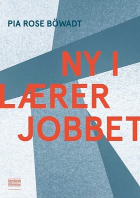 Ny i lærerjobbet af Pia Rose Böwadt