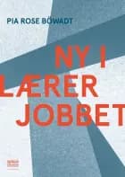 Ny i lærerjobbet af Pia Rose Böwadt