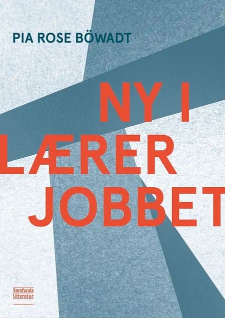 Ny i lærerjobbet af Pia Rose Böwadt
