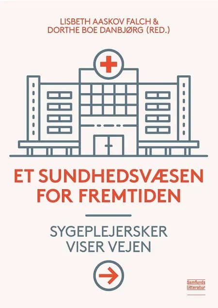 Et sundhedsvæsen for fremtiden af Dorthe Boe Danbjørg