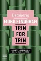 Detaljerig mobiletnografi af Charlotte Albrechtsen og Helena Linde Pedersen