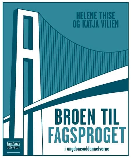 Broen til fagsproget i ungdomsuddannelserne af Katja Vilien
