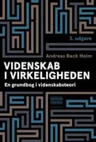 Videnskab i virkeligheden af Andreas Beck Holm