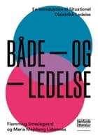 Både-og-ledelse af Flemming Smedegaard og Maria Mejnborg Lidsmoes
