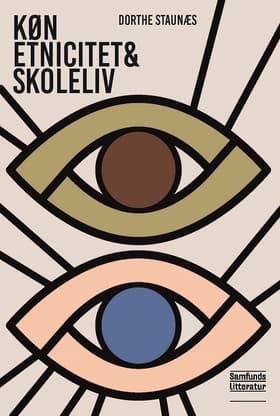 Køn, etnicitet og skoleliv af Dorthe Staunæs